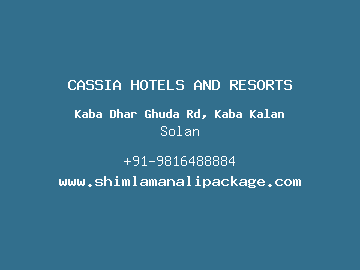 CASSIA HOTELS AND RESORTS, Solan