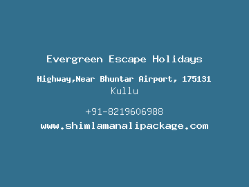 Evergreen Escape Holidays, Kullu