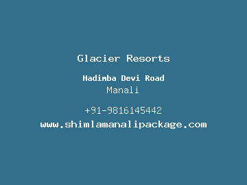 Glacier Resorts, Manali