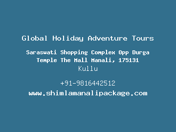 Global Holiday Adventure Tours, Kullu