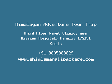 Himalayan Adventure Tour Trip, Kullu