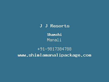 J J Resorts, Manali