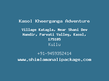 Kasol Kheerganga Adventure, Kullu