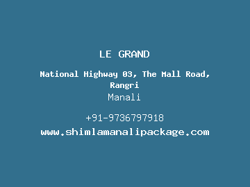 LE GRAND, Manali