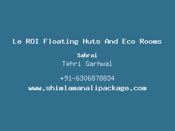 Le ROI Floating Huts And Eco Rooms, Tehri Garhwal