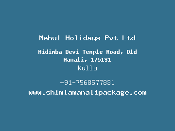 Mehul Holidays Pvt Ltd, Kullu