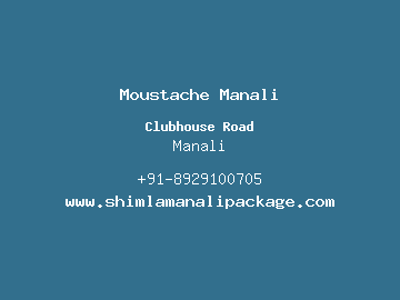 Moustache Manali, Manali