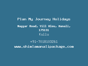 Plan My Journey Holidays, Kullu