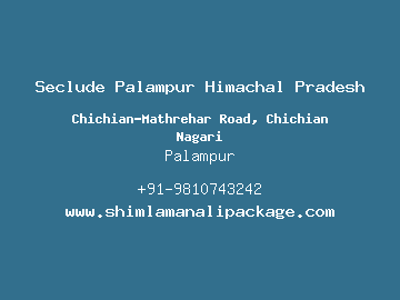 Seclude Palampur Himachal Pradesh, Palampur