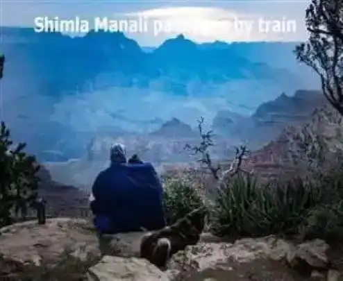 Shimla manali packages by train