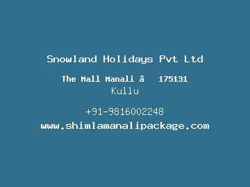 Snowland Holidays Pvt Ltd, Kullu